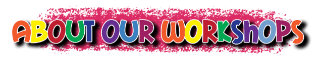 About Our Workshops